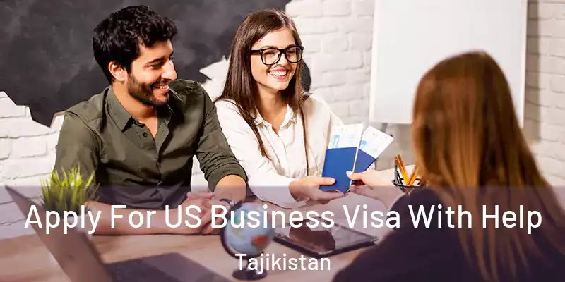 Apply For US Business Visa With Help Tajikistan