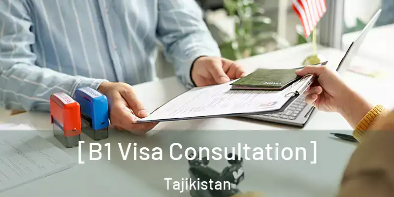  [B1 Visa Consultation] Tajikistan