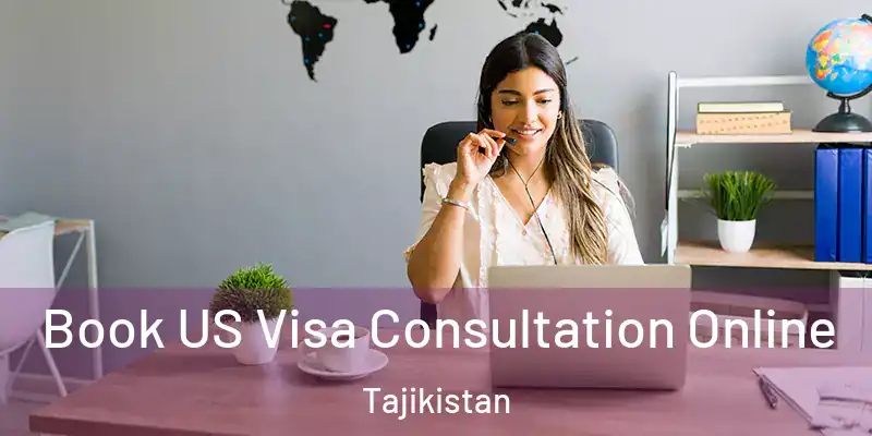 Book US Visa Consultation Online Tajikistan