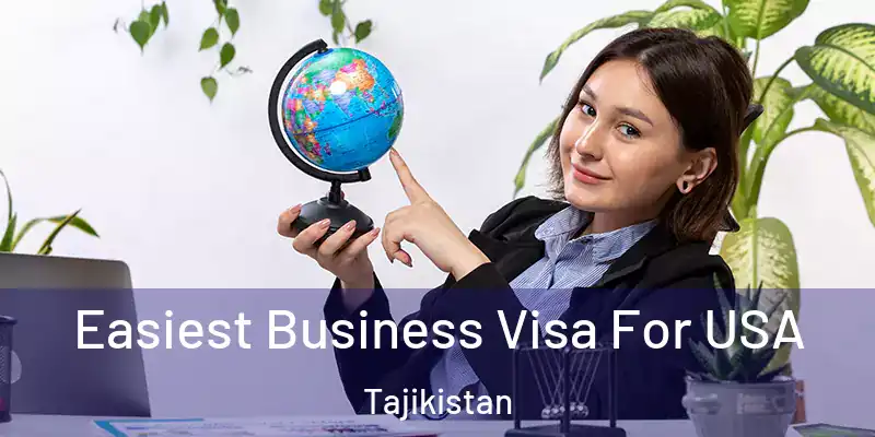 Easiest Business Visa For USA Tajikistan