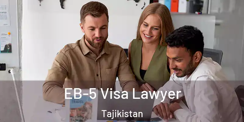 EB-5 Visa Lawyer Tajikistan