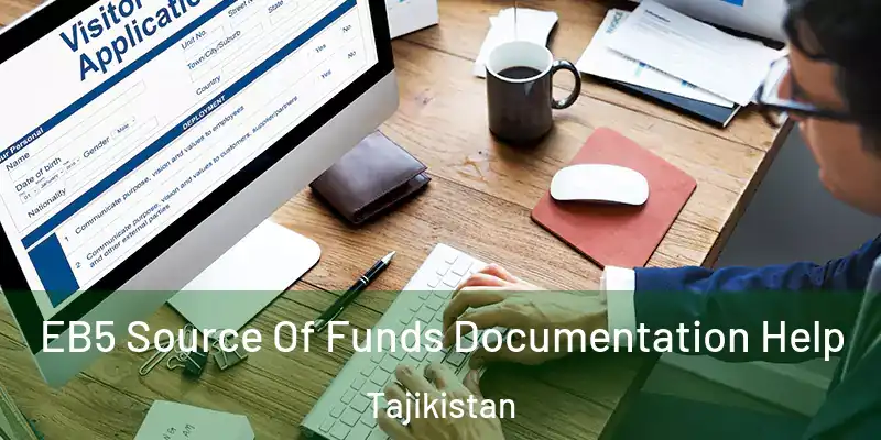 EB5 Source Of Funds Documentation Help Tajikistan