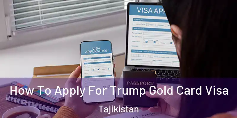 How To Apply For Trump Gold Card Visa Tajikistan