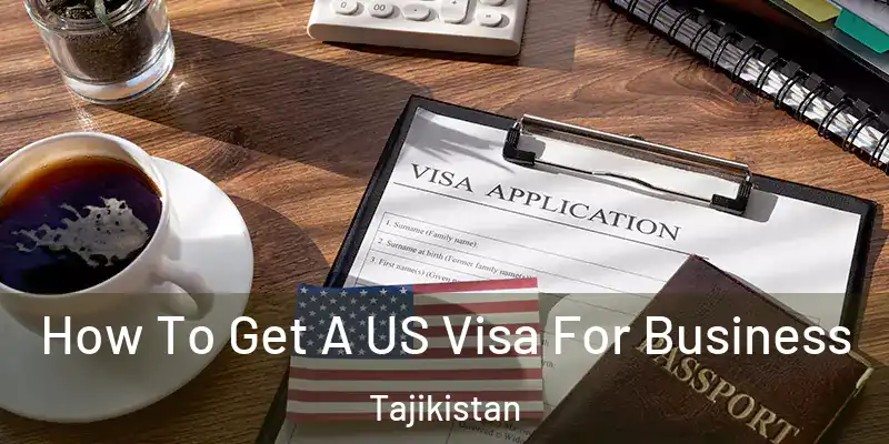 How To Get A US Visa For Business Tajikistan