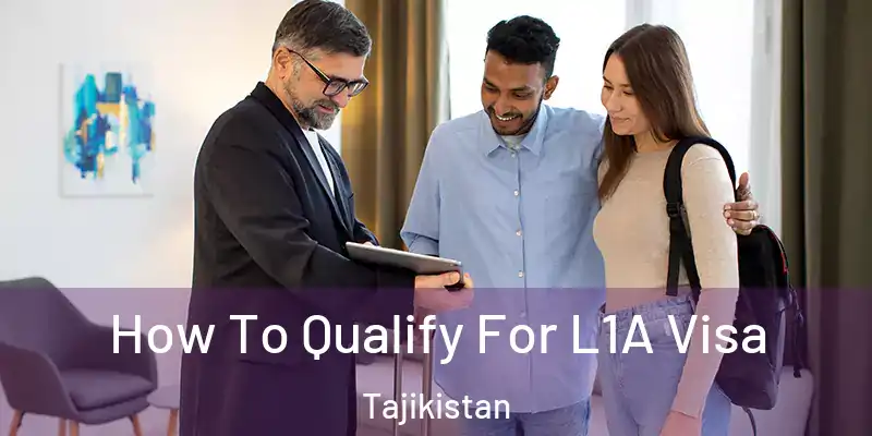 How To Qualify For L1A Visa Tajikistan