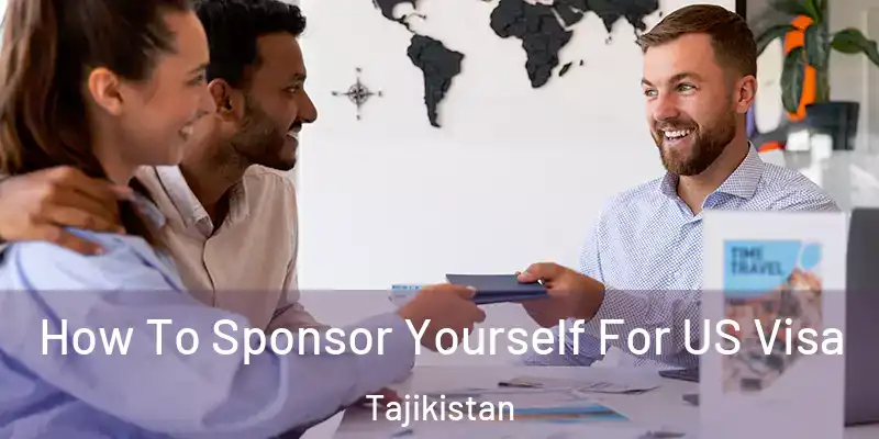 How To Sponsor Yourself For US Visa Tajikistan