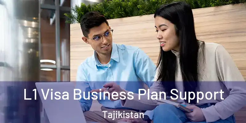 L1 Visa Business Plan Support Tajikistan