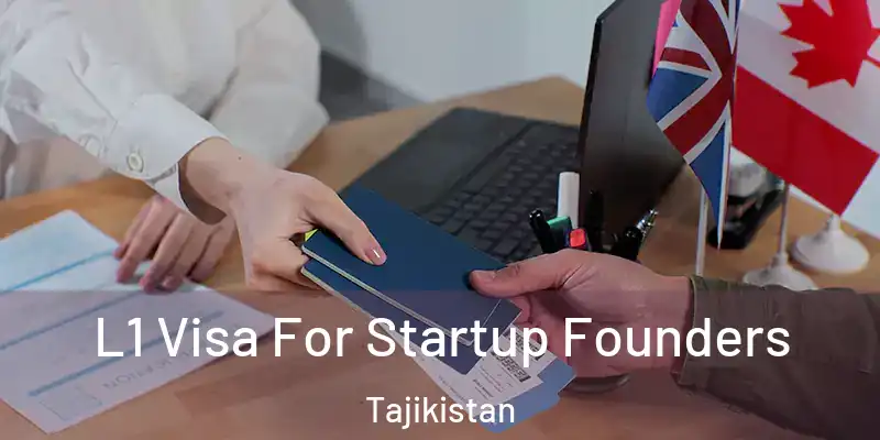 L1 Visa For Startup Founders Tajikistan