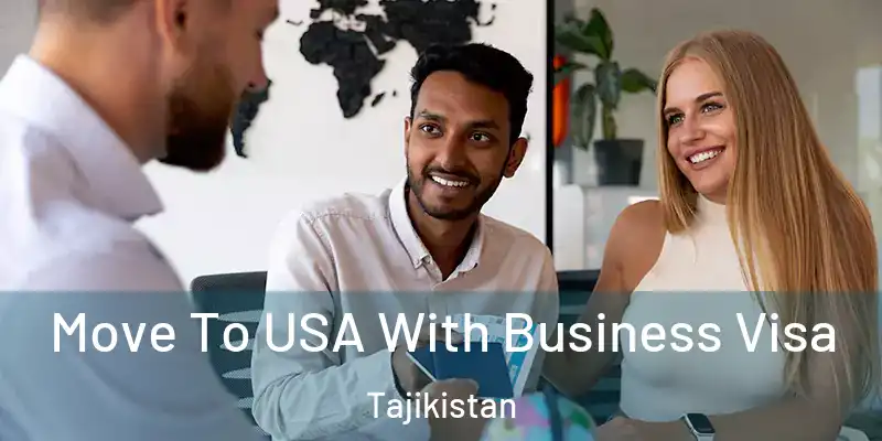 Move To USA With Business Visa Tajikistan