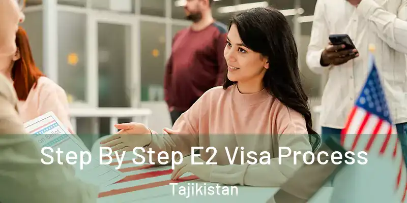  Step By Step E2 Visa Process Tajikistan