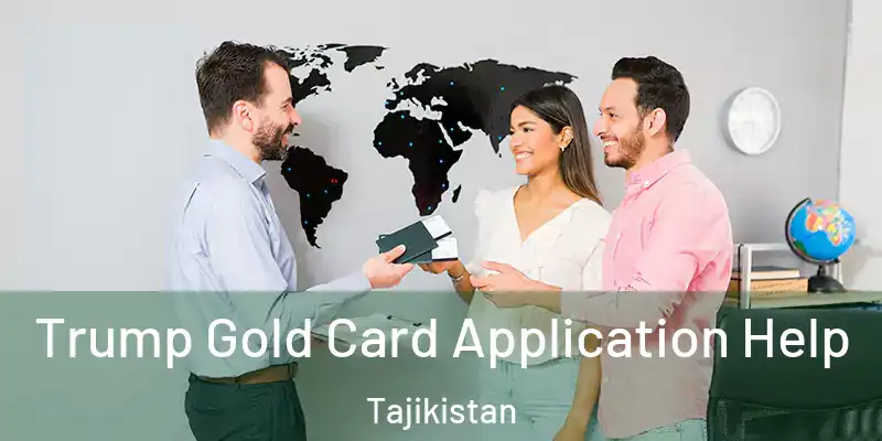 Trump Gold Card Application Help Tajikistan