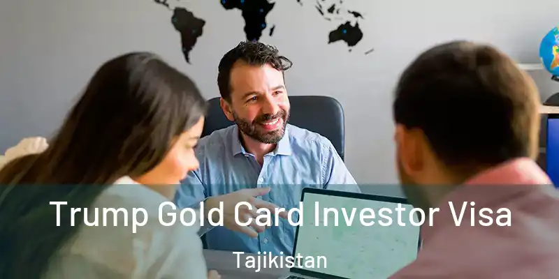 Trump Gold Card Investor Visa Tajikistan
