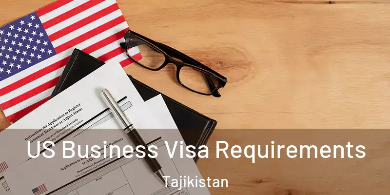US Business Visa Requirements Tajikistan
