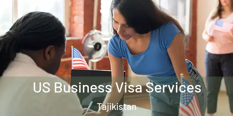 US Business Visa Services Tajikistan