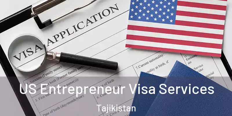 US Entrepreneur Visa Services Tajikistan