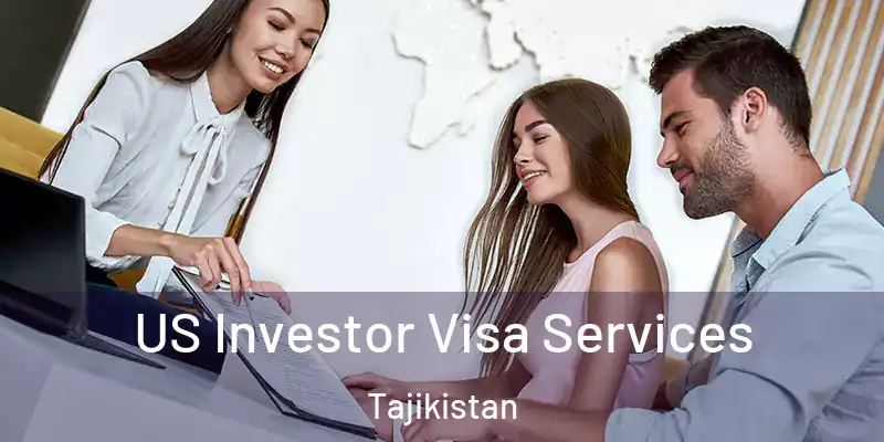 US Investor Visa Services Tajikistan