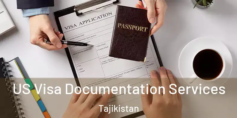 US Visa Documentation Services Tajikistan