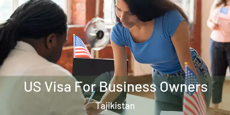 US Visa For Business Owners Tajikistan