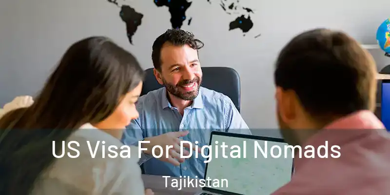 US Visa For Digital Nomads Tajikistan