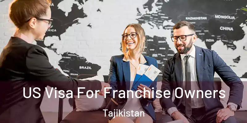 US Visa For Franchise Owners Tajikistan