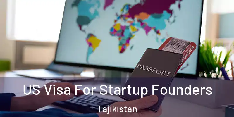 US Visa For Startup Founders Tajikistan