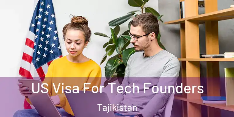 US Visa For Tech Founders Tajikistan