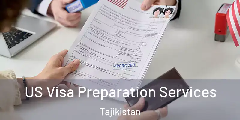US Visa Preparation Services Tajikistan