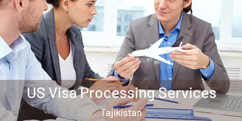 US Visa Processing Services Tajikistan