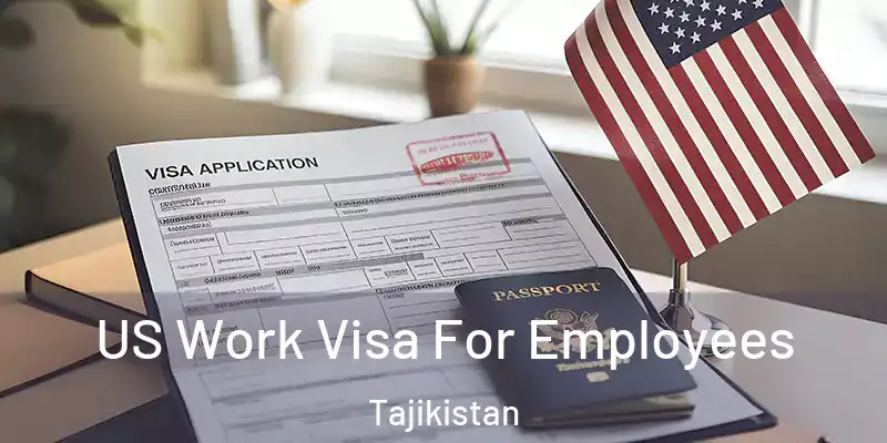 US Work Visa For Employees Tajikistan