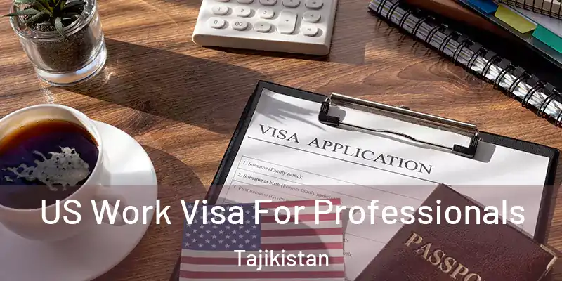 US Work Visa For Professionals Tajikistan